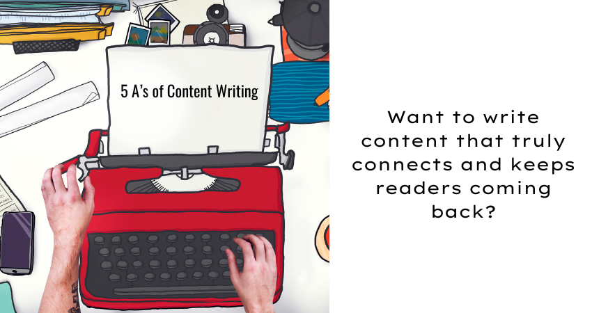 Red typewriter on a creative workspace with a paper displaying "5 A's of Content Writing" and a hook question on the side asking, "Want to write content that truly connects and keeps readers coming back?" Perfect for content writing tips and strategies.