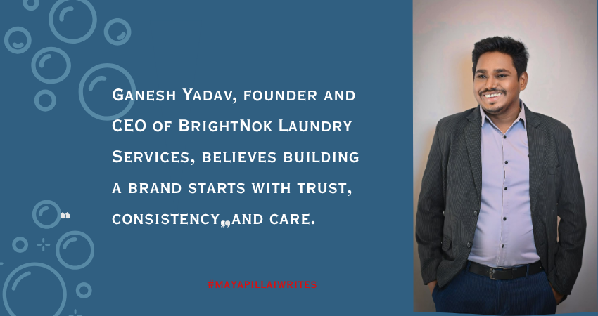 Interview with Ganesh Yadav – Founder & CEO, BrightNok Laundry Services