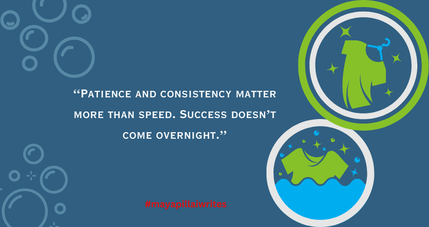 “Patience and consistency matter more than speed. Success doesn’t come overnight.”