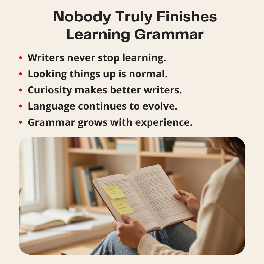 Nobody truly finishes learning grammar